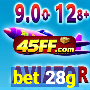 bet 28g